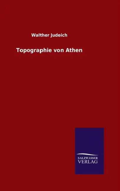 Topographie von Athen by Walther Judeich