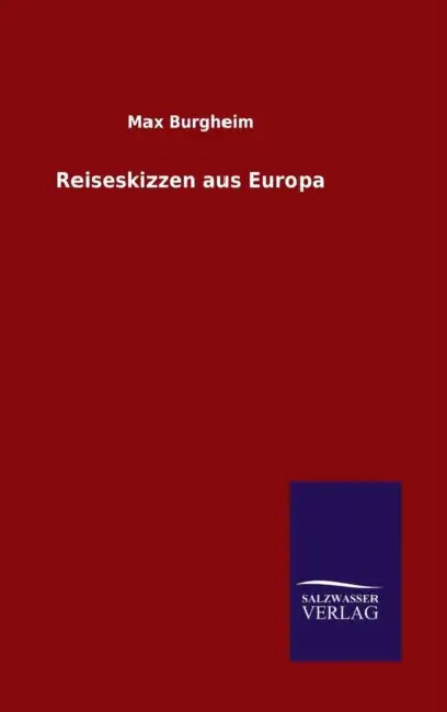 Reiseskizzen aus Europa by Max Burgheim