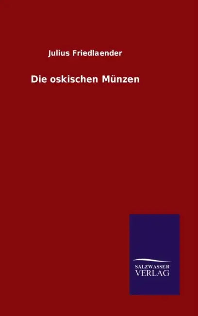 Die oskischen Münzen by Julius Friedlaender