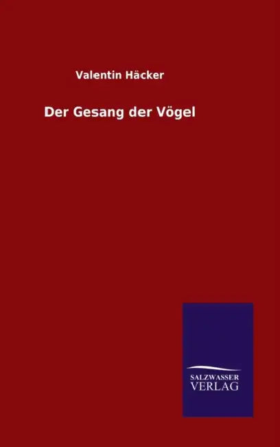Der Gesang der Vögel by Valentin Häcker