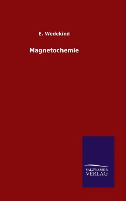 Magnetochemie by E. Wedekind