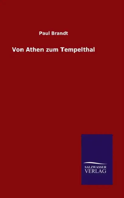 Von Athen zum Tempelthal by Paul Brandt
