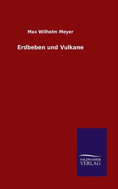 Erdbeben und Vulkane by Max Wilhelm Meyer