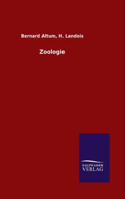 Zoologie by Bernard Landois H. Altum