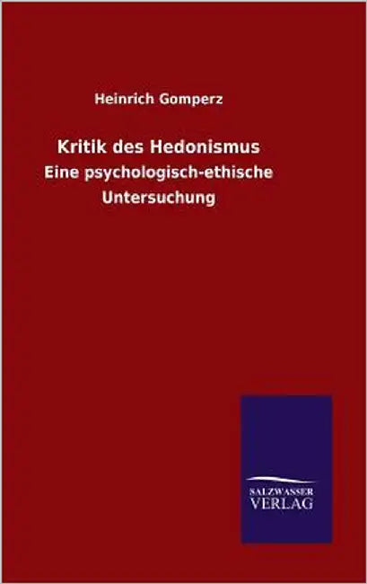Kritik des Hedonismus by Gomperz, Heinrich