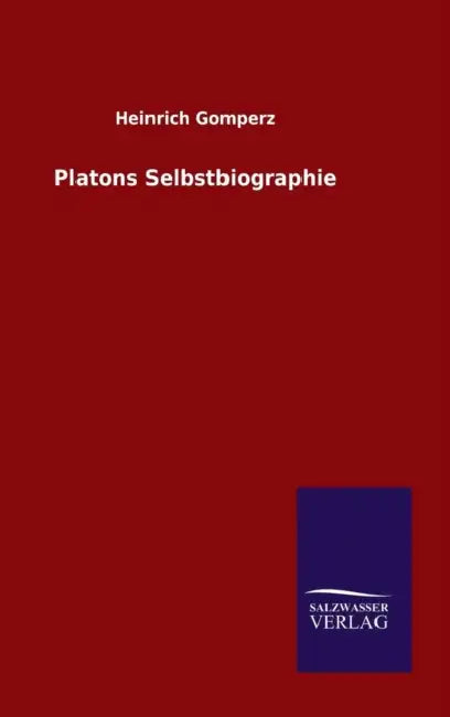 Platons Selbstbiographie by Heinrich Gomperz