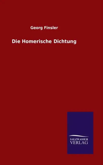 Die Homerische Dichtung by Georg Finsler