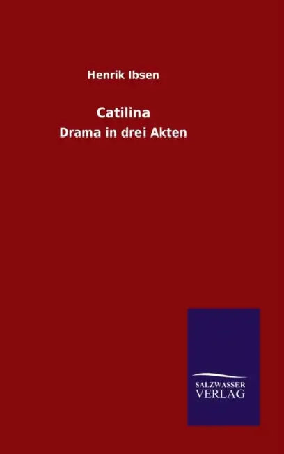 Catilina by Henrik Ibsen