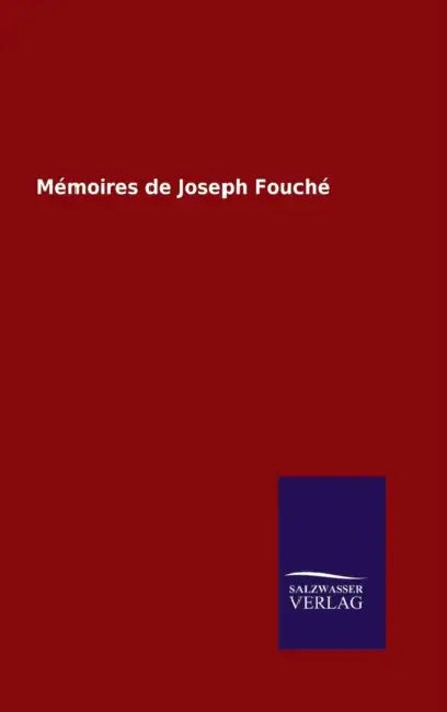 Mémoires de Joseph Fouché by Ohne Autor