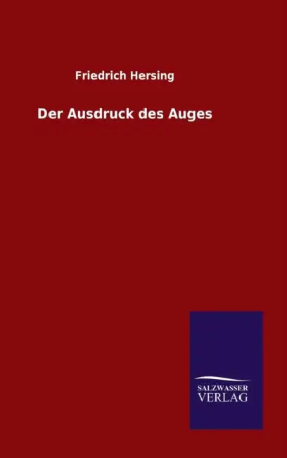 Der Ausdruck des Auges by Friedrich Hersing