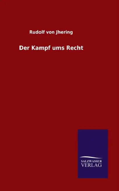 Der Kampf ums Recht by Rudolf Von Jhering
