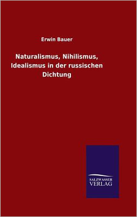 Naturalismus, Nihilismus, Idealismus in der russischen Dichtung by Erwin Bauer