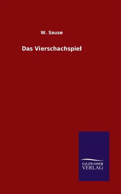Das Vierschachspiel by W. Sause