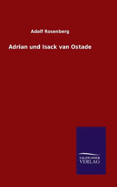 Adrian und Isack van Ostade by Adolf Rosenberg