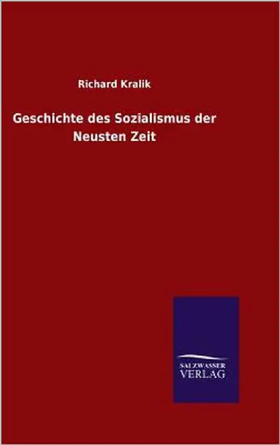 Geschichte des Sozialismus der Neusten Zeit by Kralik, Richard