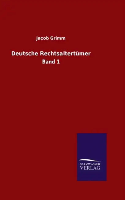 Deutsche Rechtsaltertümer by Jacob Grimm