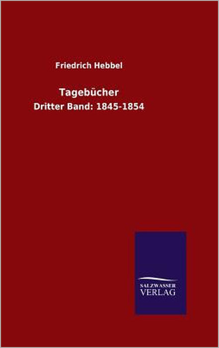 Tagebücher by Friedrich Hebbel