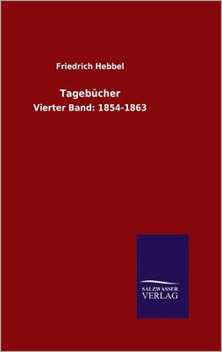 Tagebücher by Friedrich Hebbel