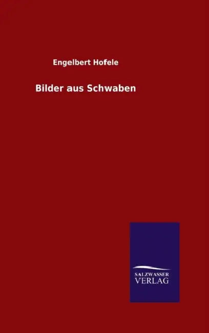 Bilder aus Schwaben by Engelbert Hofele