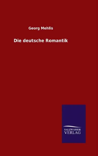 Die deutsche Romantik by Georg Mehlis
