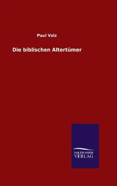 Die biblischen Altertümer by Paul Volz