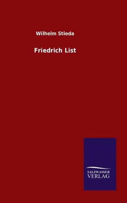 Friedrich List by Wilhelm Stieda