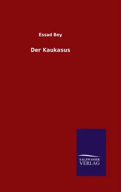 Der Kaukasus by Essad Bey