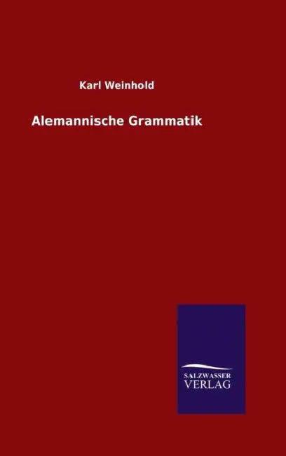 Alemannische Grammatik by Karl Weinhold