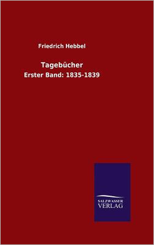 Tagebücher by Friedrich Hebbel