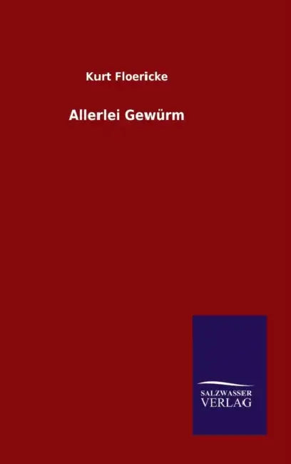 Allerlei Gewürm by Kurt Floericke