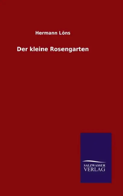 Der kleine Rosengarten by Hermann Löns