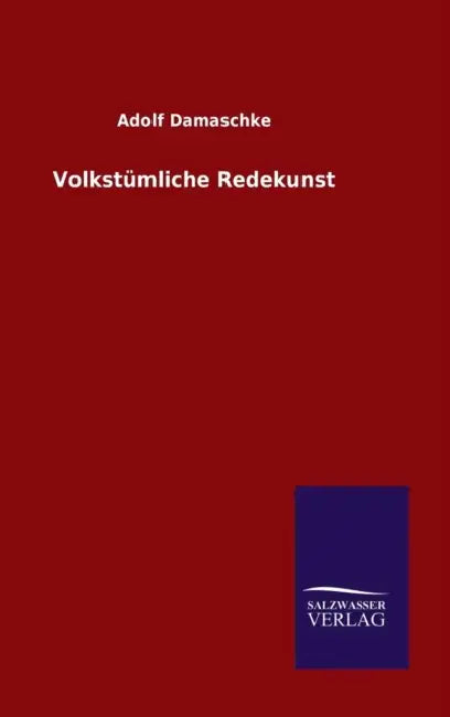 Volkstümliche Redekunst by Adolf Damaschke