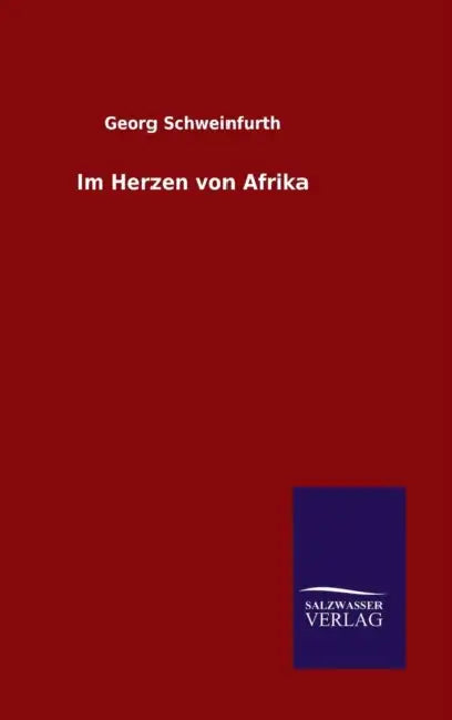 Im Herzen von Afrika by Georg Schweinfurth