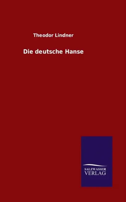 Die deutsche Hanse by Theodor Lindner
