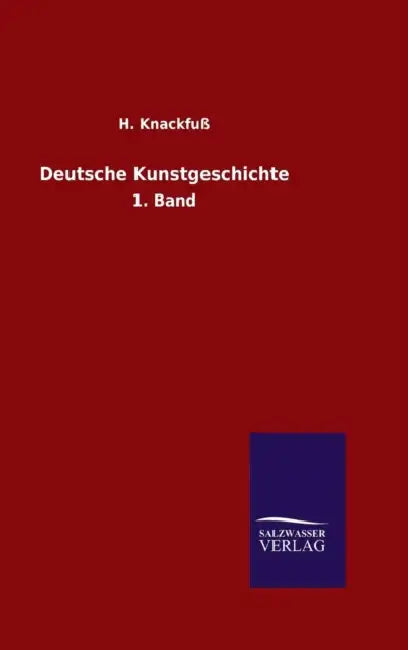 Deutsche Kunstgeschichte by H. Knackfuß