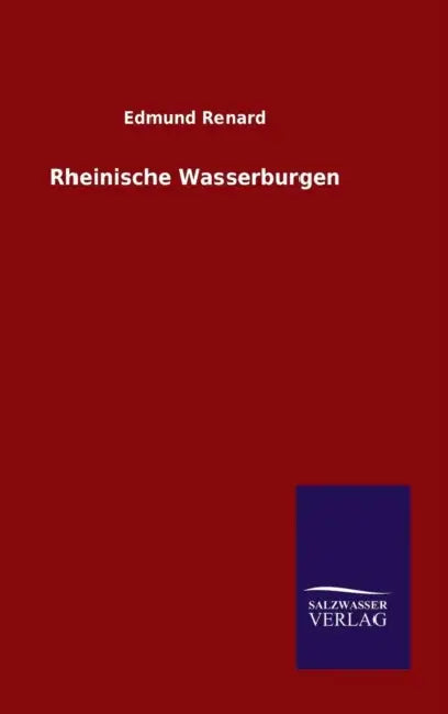 Rheinische Wasserburgen by Edmund Renard