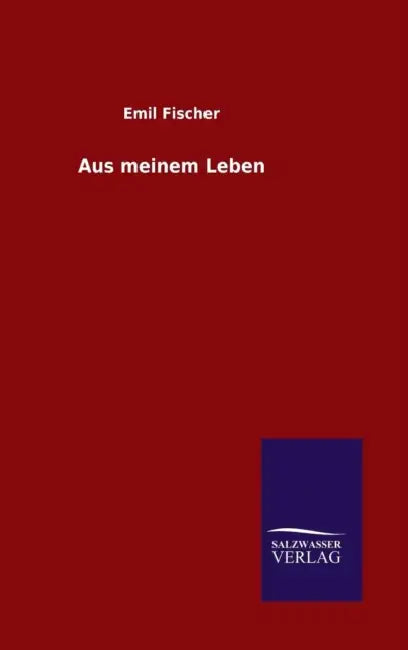 Aus meinem Leben by Emil Fischer