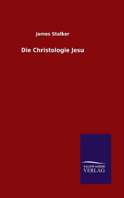 Die Christologie Jesu by James Stalker