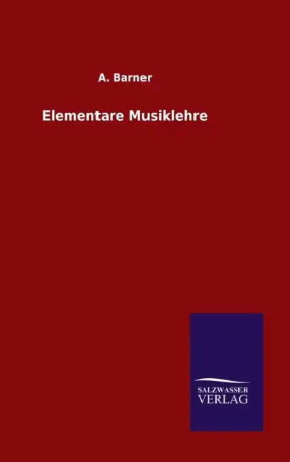 Elementare Musiklehre by A. Barner