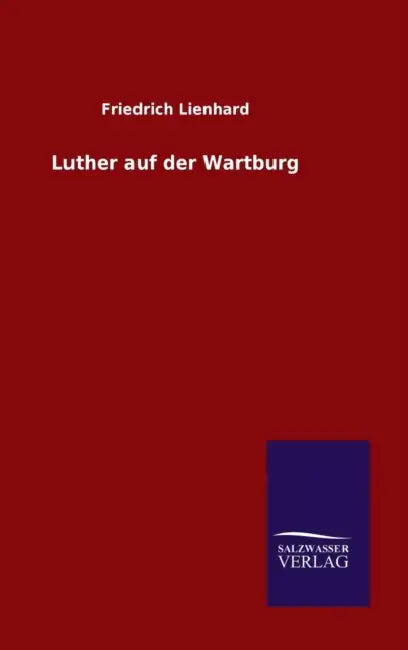 Luther auf der Wartburg by Friedrich Lienhard