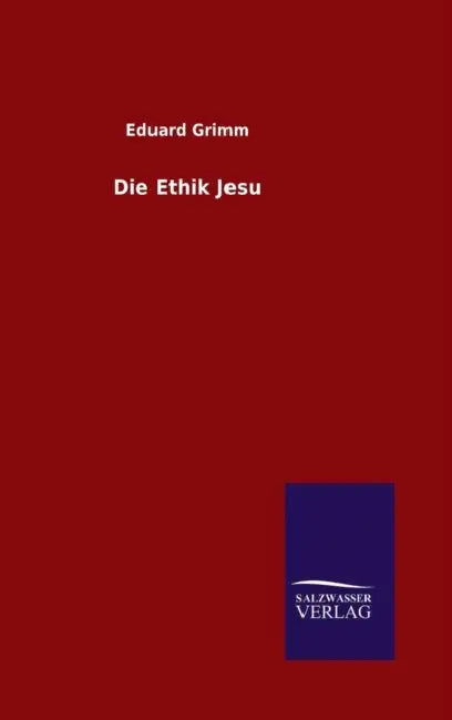 Die Ethik Jesu by Eduard Grimm