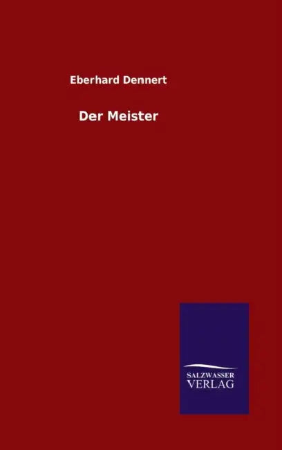 Der Meister by Eberhard Dennert