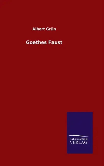 Goethes Faust by Albert Grün
