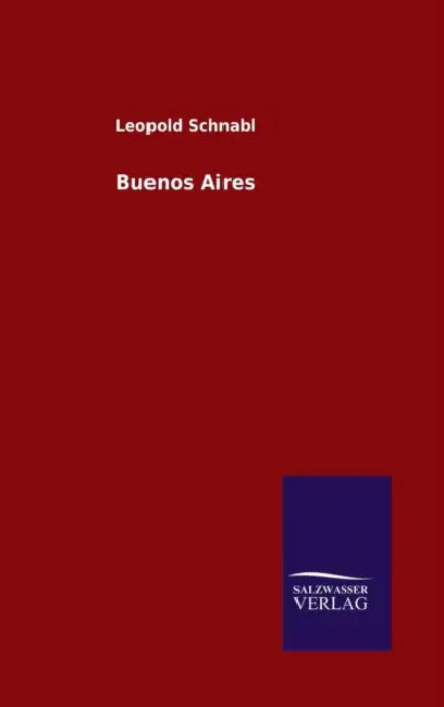 Buenos Aires by Leopold Schnabl