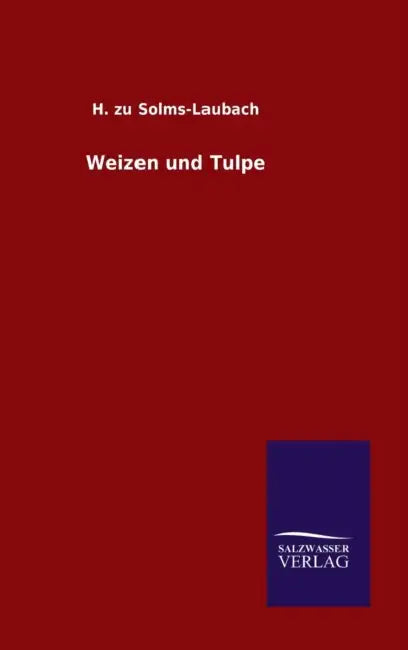 Weizen und Tulpe by H. Zu Solms-Laubach