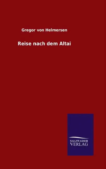Reise nach dem Altai by Gregor Von Helmersen