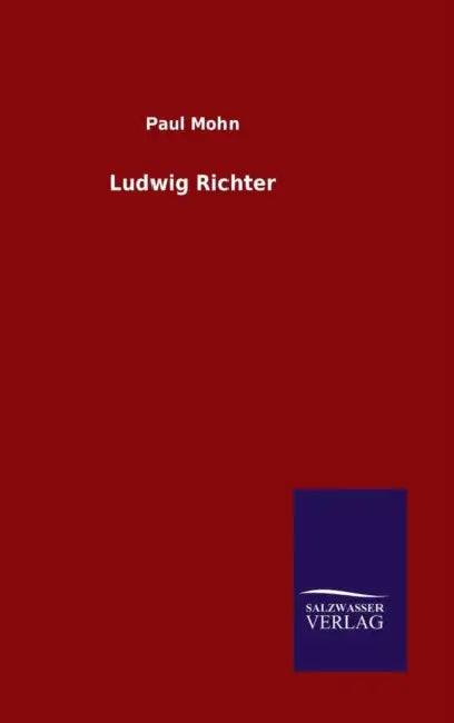Ludwig Richter by Paul Mohn
