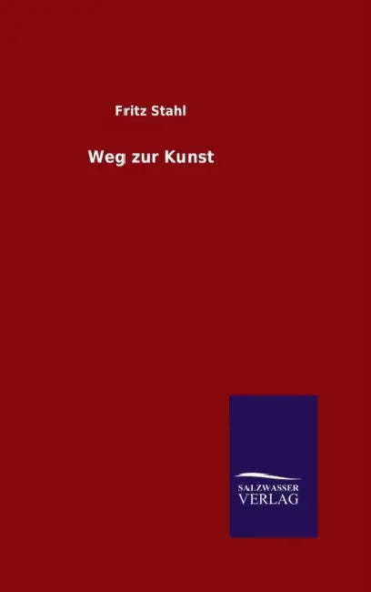 Weg zur Kunst by Fritz Stahl