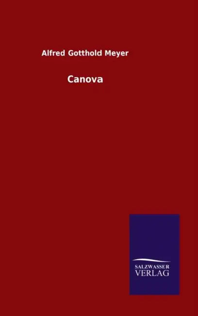 Canova by Alfred Gotthold Meyer