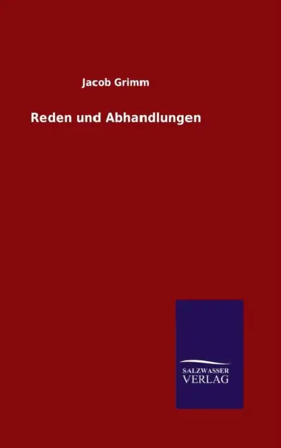 Reden und Abhandlungen by Jacob Grimm